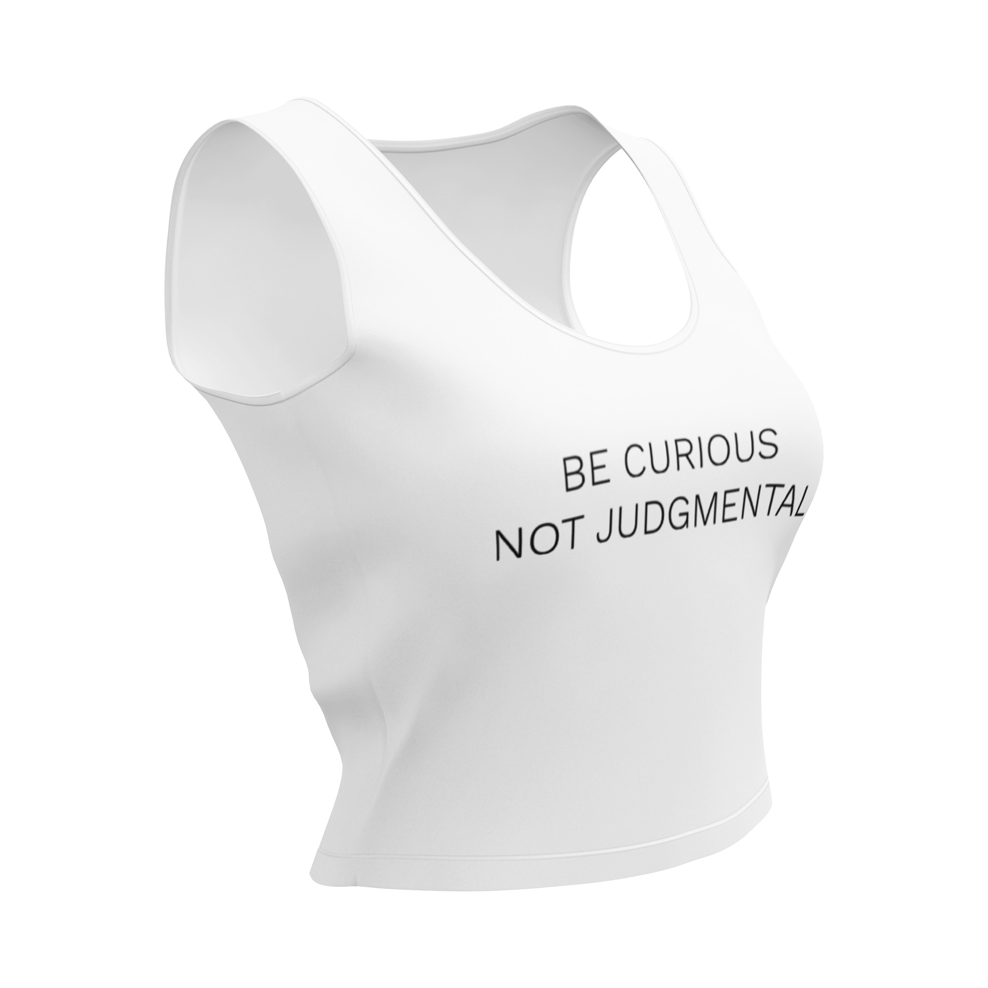 Be Curious, Not Judgmental Crop Top