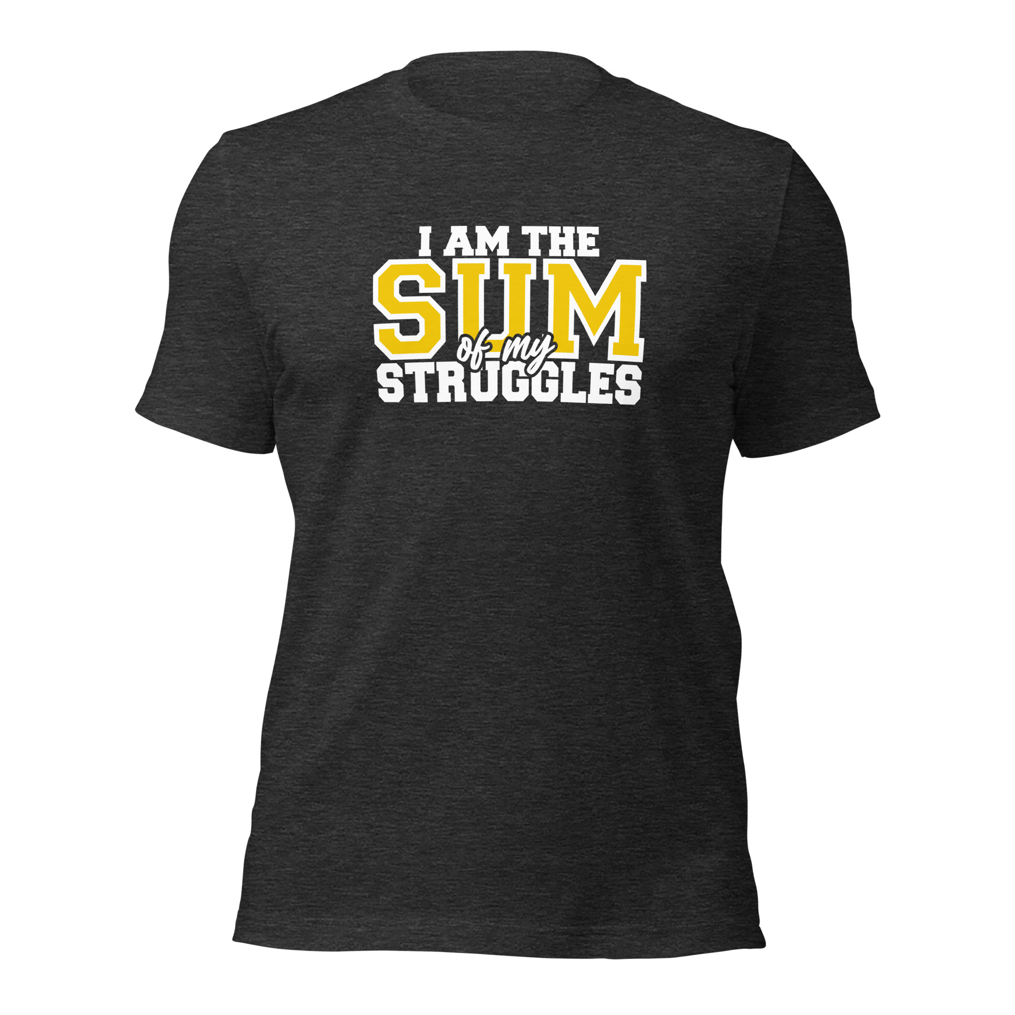 I Am The Sum Of My Struggles - Unisex t-shirt - Image 6